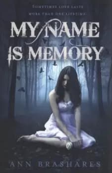 My name is memory by Ann Brashares
