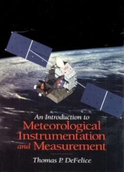 An Introduction to Meteorological Instrumentation and Measurement by Thomas P. De Felice Hardback