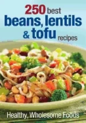 250 best beans lentils and tofu recipes healthy wholesome foods