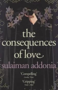 The Consequences of Love by Sulaiman Addonia Book