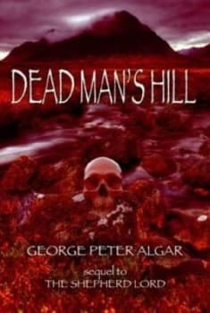Dead Mans Hill by George Peter Algar and George Peter Algar Paperback