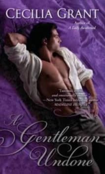 A Gentleman Undone by Cecilia Grant Book
