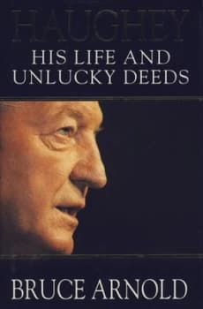 Haughey by Bruce Arnold Hardback