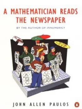 A Mathematician Reads the Newspaper by John Allen Paulos Paperback
