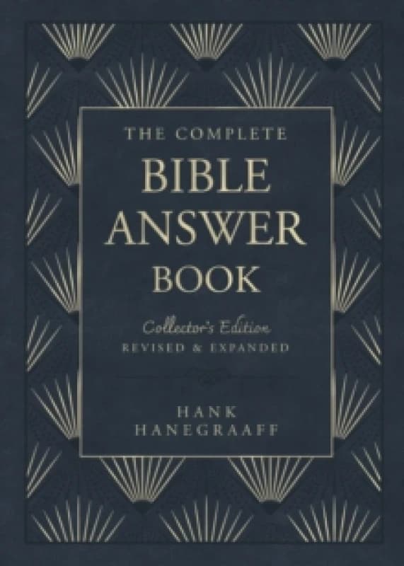 The Complete Bible Answer Book : Collector's Edition: Revised and Expanded Hardback