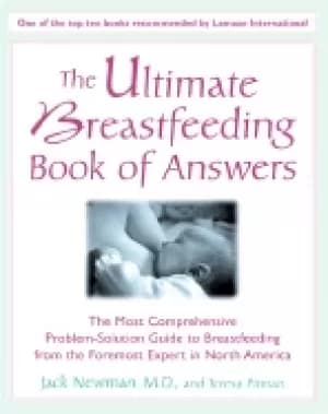 ultimate breastfeeding book of answers the most comprehensive problem solut