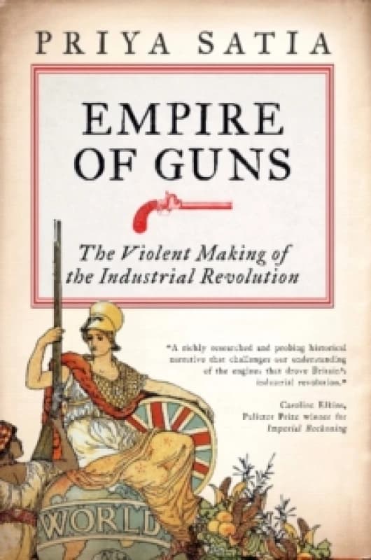 Empire of Guns. Paperback. By Priya Satia Books