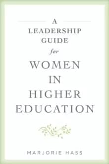 A Leadership Guide For Her in Higher Education