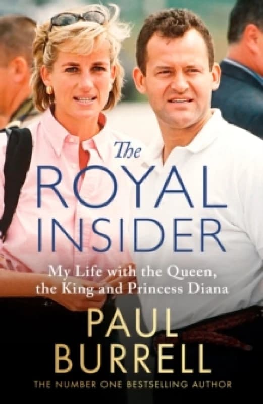 The Royal Insider : My Life with the Queen, the King and Princess Diana - The Instant Sunday Times Bestselling Royal Autobiography Hardback