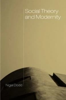 Social Theory and Modernity by Nigel Dodd Paperback