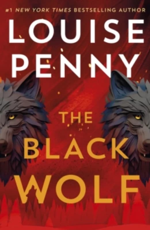 The Black Wolf : the brilliant new Chief Inspector Gamache novel Hardback