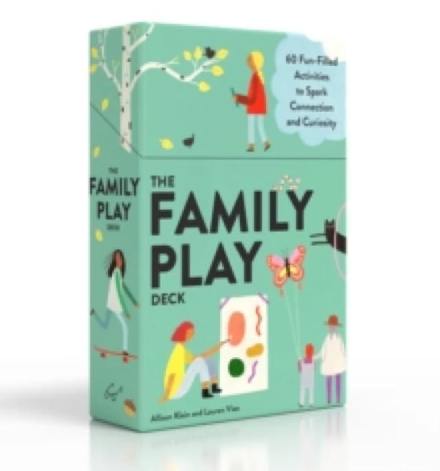 The Family Play Deck : 60 Fun-Filled Activities to Spark Connection and Curiosity Cards