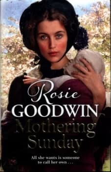 Mothering Sunday by Rosie Goodwin Hardback