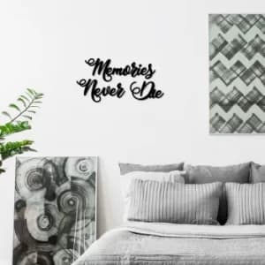 Memories Never Die Black Decorative Wooden Wall Accessory