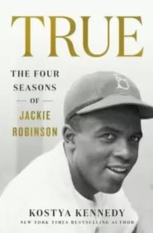 True : The Four Seasons of Jackie Robinson