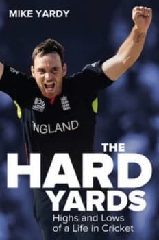The Hard Yards by Mike Yardy Hardback