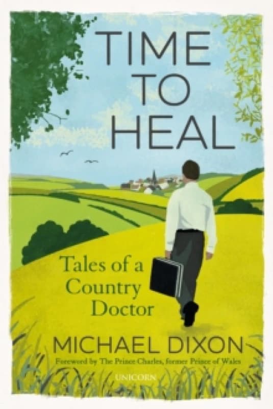 Time to Heal : Tales of a Country Doctor Paperback / softback