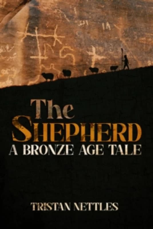 Shepherd : A Bronze Age Tale Volume 1 Hardback