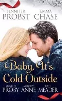 Baby its cold outside by Jennifer Probst
