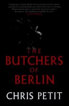 The Butchers of Berlin by Chris Petit Hardback