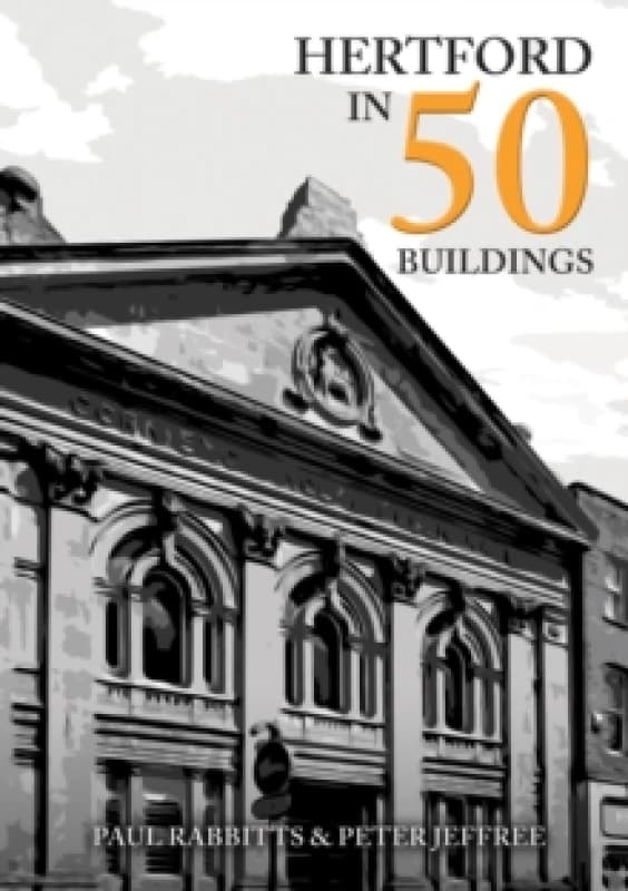 Hertford in 50 Buildings Paperback / softback