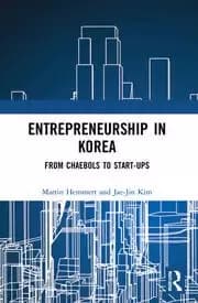 Entrepreneurship in Korea From Chaebols to Start-ups