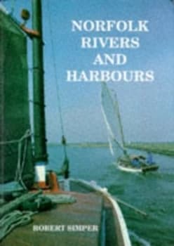 Norfolk Rivers and Harbours by Robert Simper Book