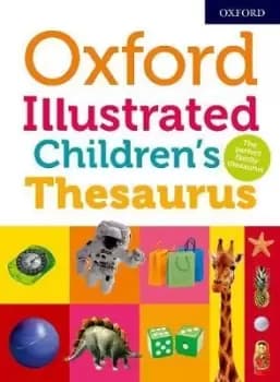 Oxford Illustrated Childrens Thesaurus by Oxford Dictionaries