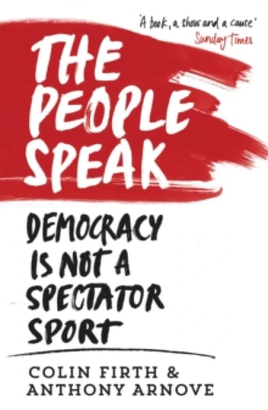 The People Speak. Paperback. By Colin Firth, Anthony Arnove, David Horspool Books