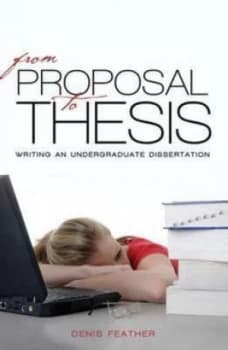 From Proposal to Thesis by Denis Feather Paperback