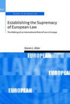 Establishing the Supremacy of European Law by Karen Alter Hardback