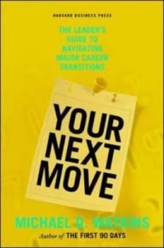 Your Next Move by Michael Watkins Hardback