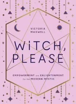 Witch, Please by Victoria Maxwell