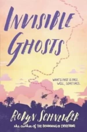 Invisible ghosts by Robyn Schneider