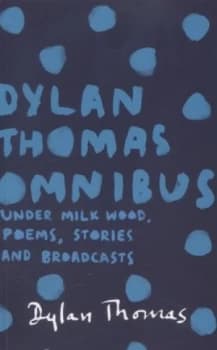 The Dylan Thomas Omnibus by Dylan Thomas Paperback
