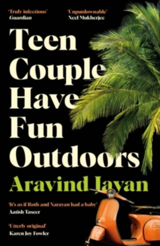 Teen Couple Have Fun Outdoors : Shortlisted for the 2023 Bollinger Everyman Wodehouse Prize for Comic Fiction Paperback / softback