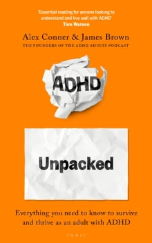 ADHD Unpacked : From the hosts of The ADHD Adults Podcast Paperback / softback