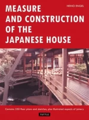 Measure and construction of the Japanese house by Heino Engel