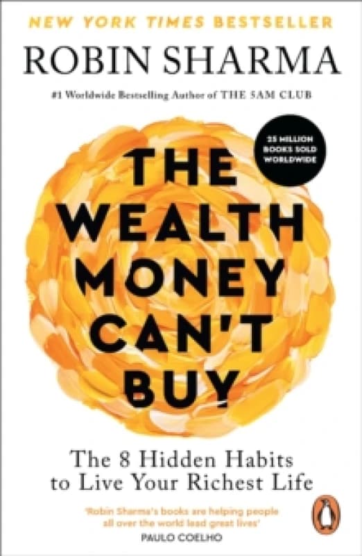 The Wealth Money Can't Buy. Paperback. By Robin S Sharma Books