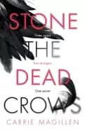 stone the dead crows