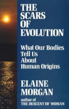 The scars of evolution by Elaine Morgan