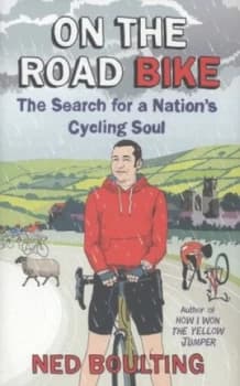 On the Road Bike by Ned Boulting Hardback
