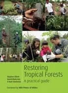 restoring tropical forests a practical guide