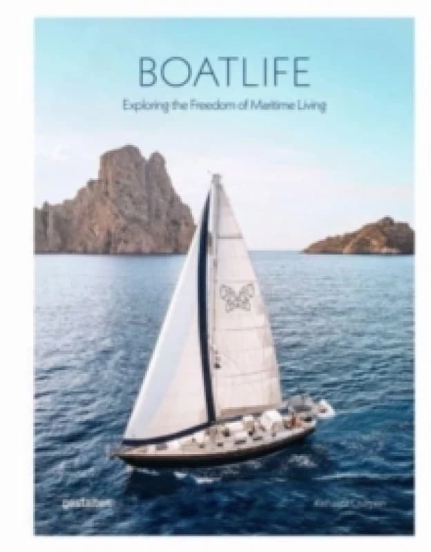 Boatlife : Exploring the Freedom of Maritime Living Hardback