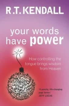 Your Words Have Power by R.T. Kendall Paperback