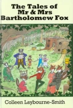 The Tales of Mr and Mrs Bartholemew Fox by Colleen Laybourne-Smith Hardback