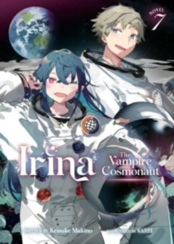 Irina: The Vampire Cosmonaut (Light Novel) Vol. 7 Paperback / softback