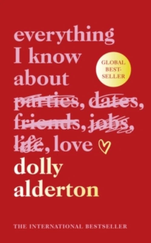 Everything I Know About Love. Hardback. By Dolly Alderton Books