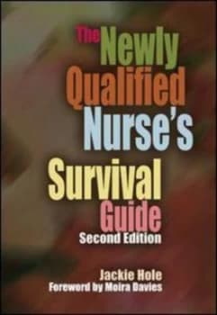 The Newly Qualified Nurses Survival Guide by Hole Paperback
