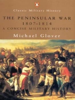 The Peninsular War 1807-1814 by Michael Glover Paperback